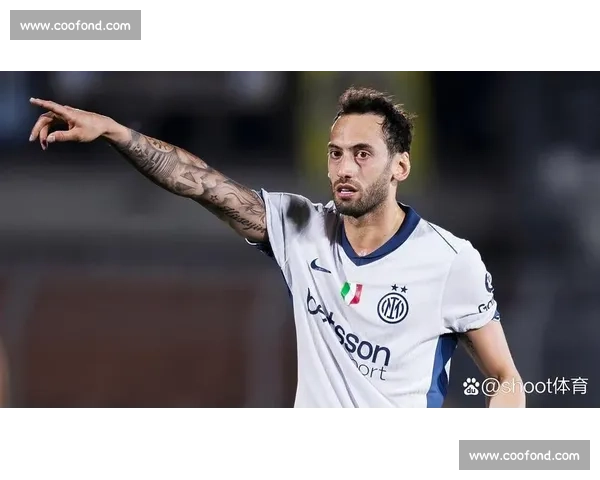 加拉塔萨雷 1500 万欧求购恰尔汗奥卢 国米坚守 4000 万欧底线