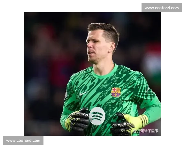 巴萨完成什琴斯尼注册，续约独立于特狮，门将新布局成型